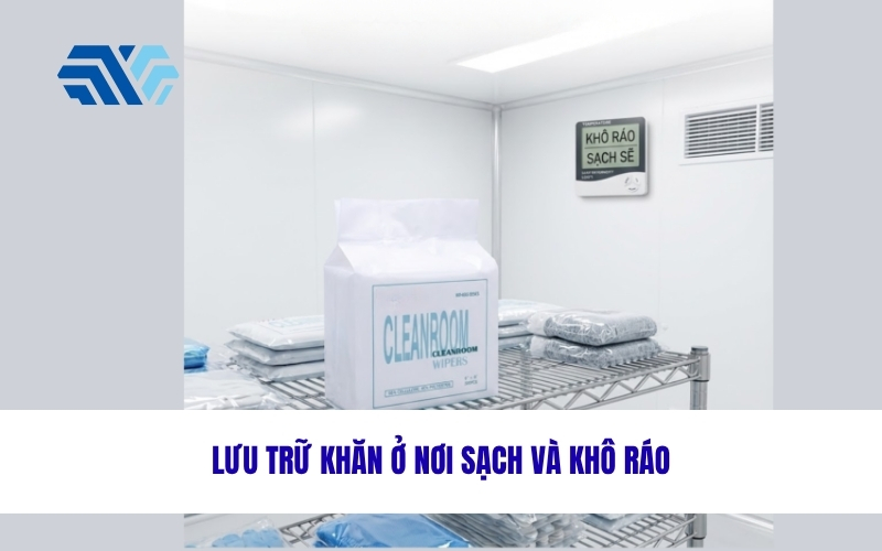 Cách bảo quản khăn lau phòng sạch đúng chuẩn cleanroom
